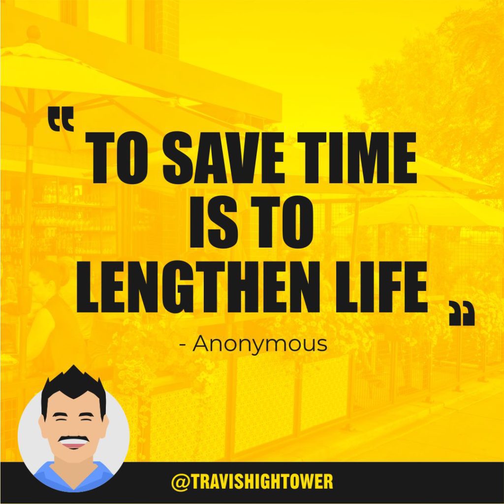 To save time is to lengthen life quote travis hightower colorado real estate